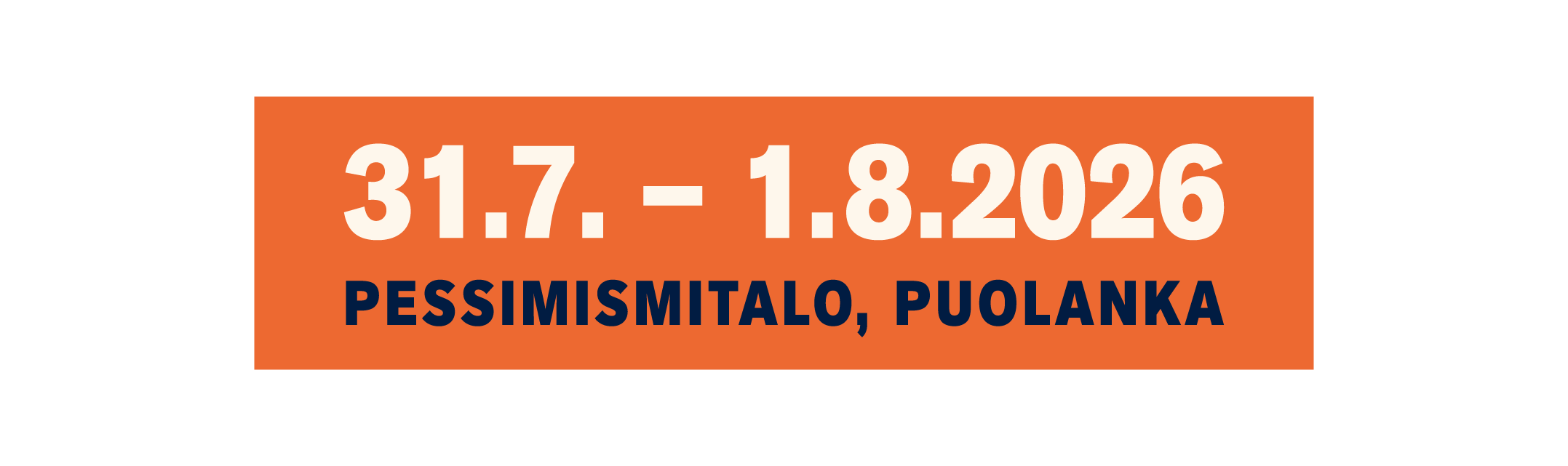 31.7.–1.8.2026 Pessimismitalo, Puolanka
